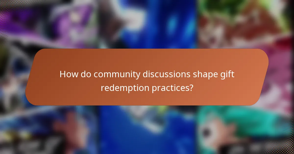 How do community discussions shape gift redemption practices?