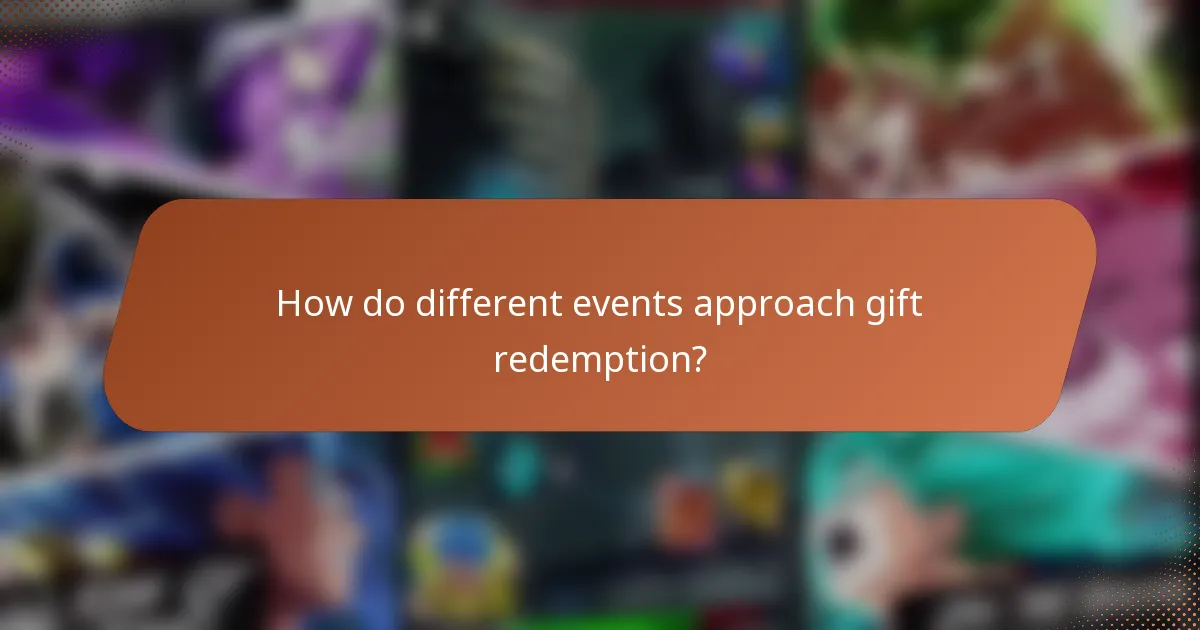 How do different events approach gift redemption?
