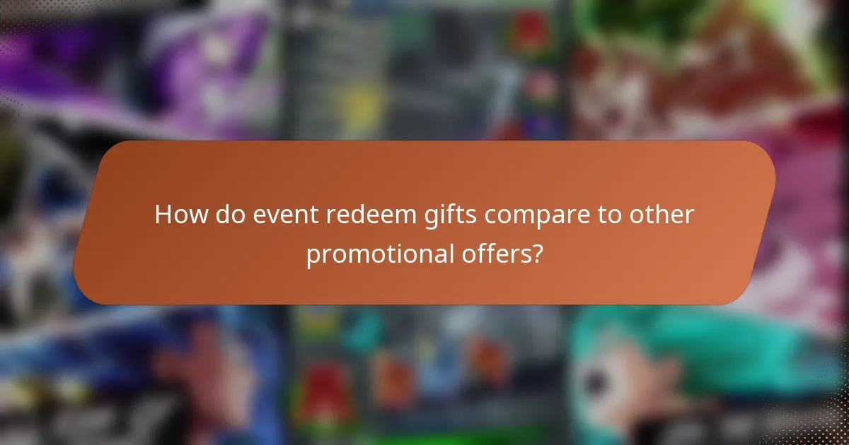 How do event redeem gifts compare to other promotional offers?