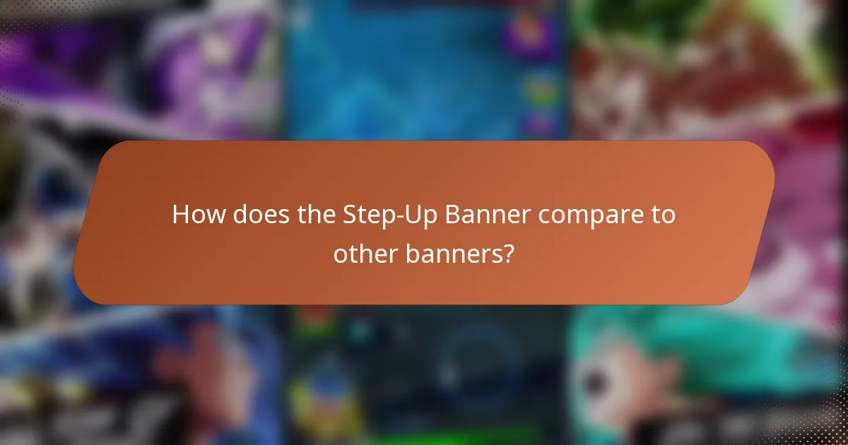 How does the Step-Up Banner compare to other banners?