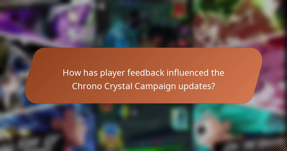 How has player feedback influenced the Chrono Crystal Campaign updates?