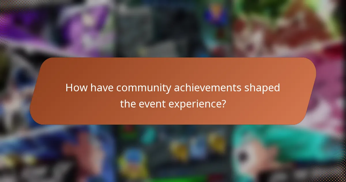 How have community achievements shaped the event experience?
