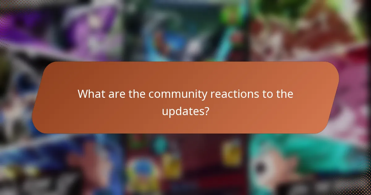 What are the community reactions to the updates?