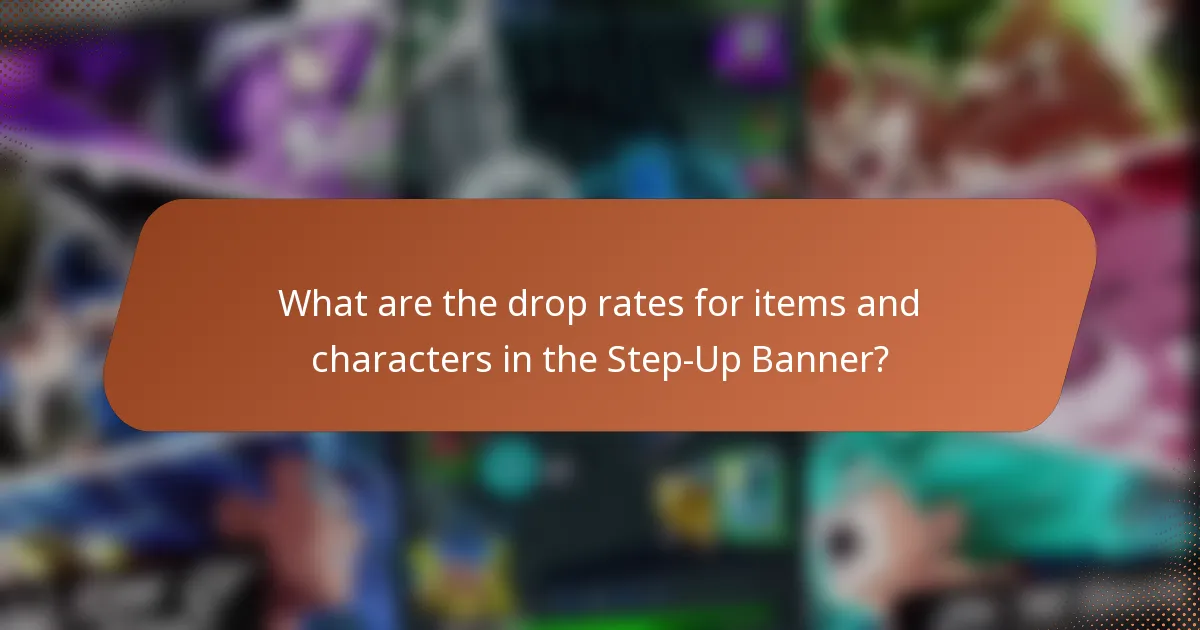 What are the drop rates for items and characters in the Step-Up Banner?