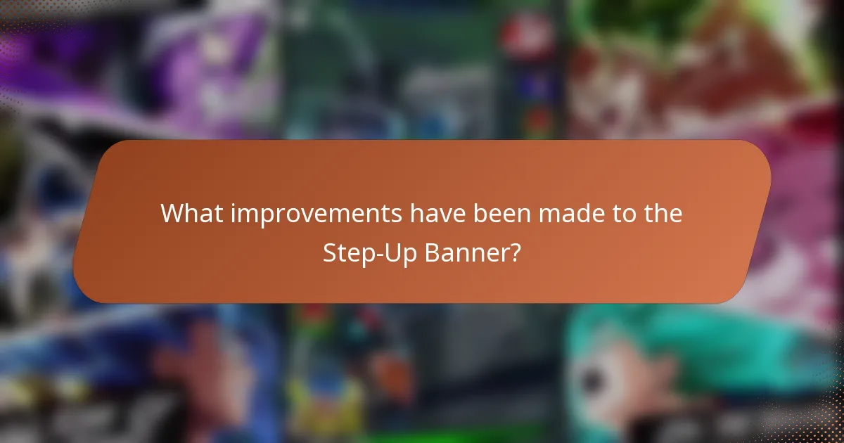 What improvements have been made to the Step-Up Banner?
