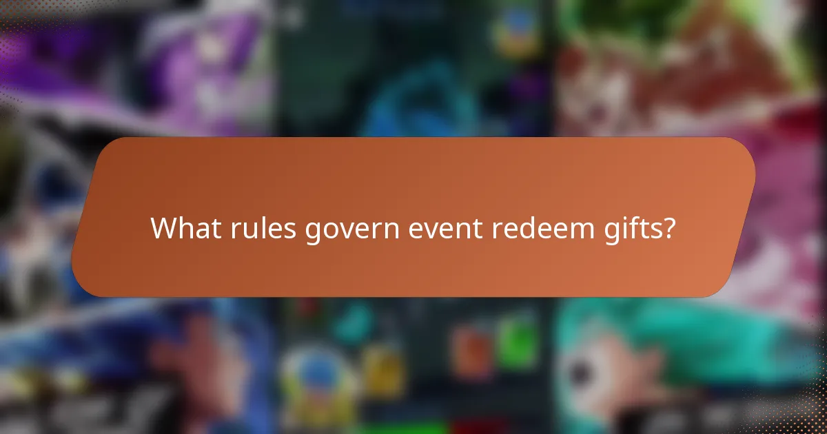What rules govern event redeem gifts?