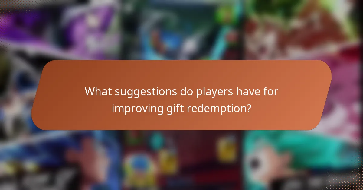 What suggestions do players have for improving gift redemption?