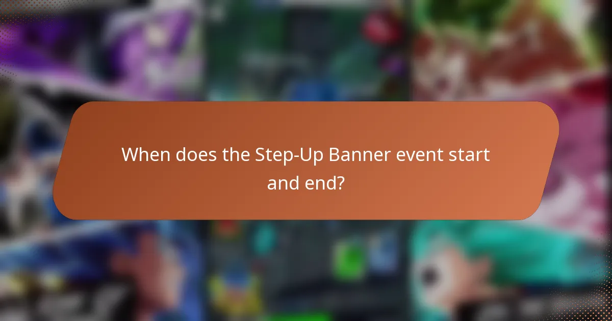 When does the Step-Up Banner event start and end?