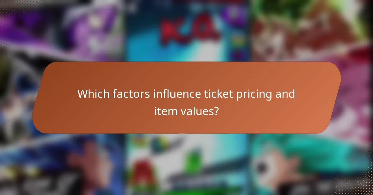 Which factors influence ticket pricing and item values?