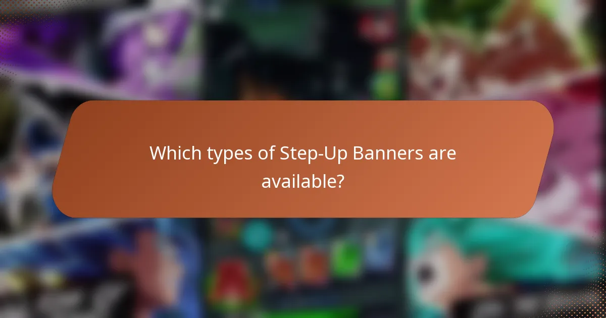Which types of Step-Up Banners are available?